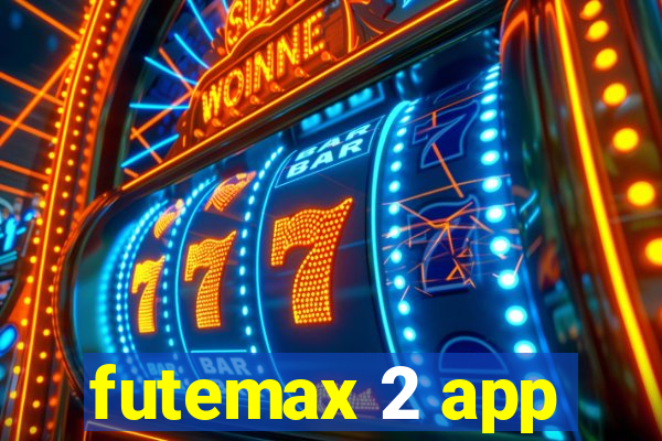 futemax 2 app